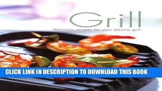 [PDF] Grill: Delicious Recipes for Your Electric Grill Full Online