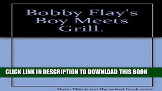 [PDF] Bobby Flay s Boy Meets Grill Popular Online