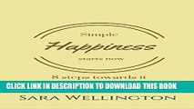 [New] Simple Happiness Starts Now: 8 Steps towards it (Self Improvement Series Book 1) Exclusive