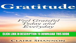 [New] Gratitude: Feel Grateful Today and Every Day (Personal Growth) Exclusive Online
