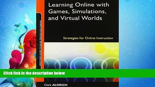 complete  Learning Online with Games, Simulations, and Virtual Worlds: Strategies for Onli