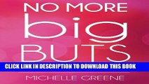[PDF] No More Big Buts, 7 Transformational Steps to Banish Excuses From Your Life Popular Collection