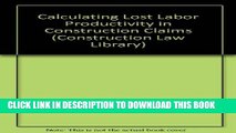 [PDF] Calculating Lost Labor Productivity in Construction Claims (Construction Law Library) [Full