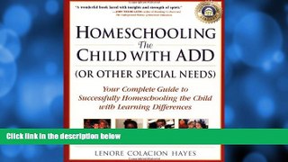 READ book  Homeschooling the Child with ADD (or Other Special Needs): Your Complete Guide to