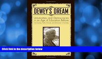 READ book  Dewey s Dream: Universities and Democracies in an Age of Education Reform, Civil