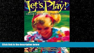 Free [PDF] Downlaod  Let s Play!: Group Games for Preschoolers  DOWNLOAD ONLINE