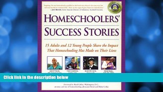 READ book  Homeschoolers  Success Stories : 15 Adults and 12 Young People Share the Impact That