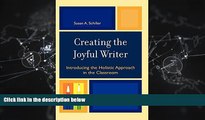 READ book  Creating the Joyful Writer: Introducing the Holistic Approach in the Classroom  FREE