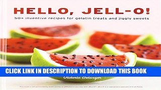 [PDF] Hello, Jell-O!: 50+ Inventive Recipes for Gelatin Treats and Jiggly Sweets Popular Online