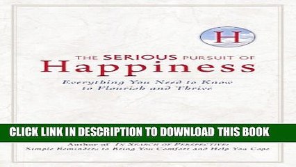 [New] The Serious Pursuit of Happiness:  Everything You Need to Know to Flourish and Thrive