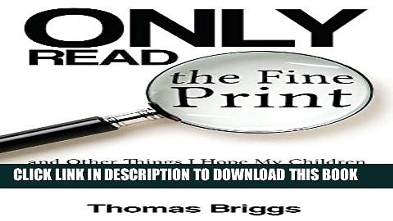 [New] Only Read the Fine Print: and Other Things I Hope My Children Learn Sooner Than I Did
