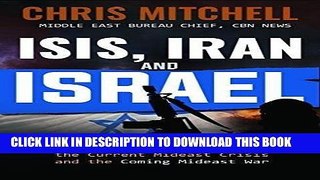 [PDF] ISIS, Iran and Israel: What You Need to Know about the Current Mideast Crisis and the Coming
