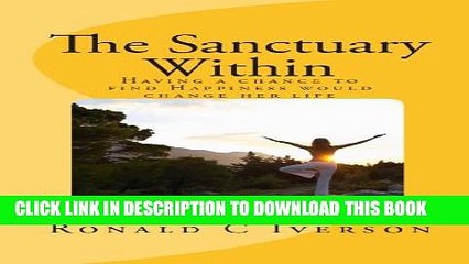 [New] The Sanctuary Within:  Having a chance to find Happiness would change my life Exclusive Online