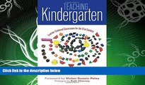 complete  Teaching Kindergarten: Learner-Centered Classrooms for the 21st Century (Early Childhood