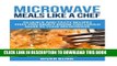 [PDF] Microwave Meals Like a Chef: 50 Quick and Tasty Recipes That you Didn t Know You Could Make