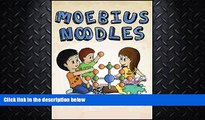 FAVORITE BOOK  Moebius Noodles (Natural Math)