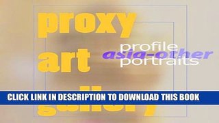 [PDF] proxy asia other portraits 1 (PROXY Gallery: Asia Other) Popular Online