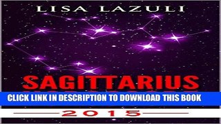 [New] SAGITTARIUS HOROSCOPE 2015 Exclusive Full Ebook