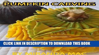 [PDF] PUMPKIN CARVING:Art Carving by Miranda Mac Full Online