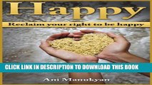 [New] Happy-Reclaim your right to be happy (How to be happy Book 1) Exclusive Full Ebook