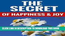 [New] The Secret Of Happiness   Joy - What Makes A Person Happy? Exclusive Full Ebook