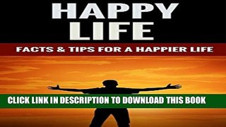 [New] Happy Life - Facts   Tips For A Happier Life Exclusive Full Ebook