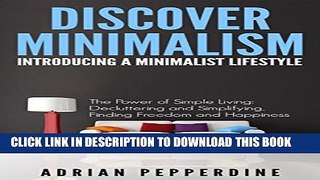 [New] Discover Minimalism: A Minimalist Life: The Power of Simple Living: Decluttering and