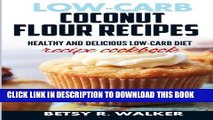 [PDF] Low-carb coconut flour recipes: Healthy and delicious low-carb diet recipe cookbook Popular