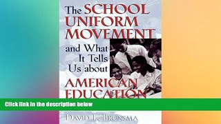 FREE PDF  The School Uniform Movement and What It Tells Us about American Education: A Symbolic