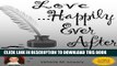 [New] Love Happily Ever After: Relationships don t come with a guaranteed happy ending but you CAN