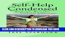 [New] Self-Help Condensed: How to Create a Happy, Healthy, Wealthy, Fearless Life Exclusive Online