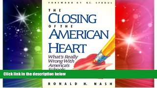 FREE DOWNLOAD  The Closing of the American Heart: What s Really Wrong With America s Schools