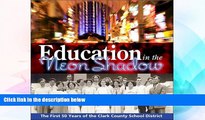 READ book  Education in the Neon Shadow: The First 50 Years of the Clark County School District