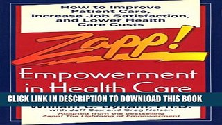 [PDF] Zapp! Empowerment in Health Care: How to Improve Patient Care, Increase Employee Job