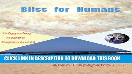 [New] Bliss for Humans Exclusive Full Ebook