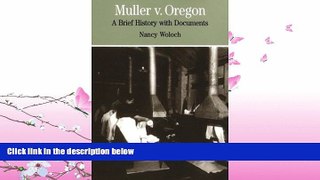 read here  Muller v. Oregon: A Brief History with Documents (Bedford Cultural Editions Series)