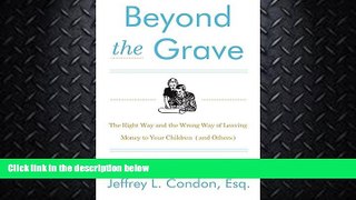 GET PDF  Beyond the Grave, Revised and Updated Edition: The Right Way and the Wrong Way of