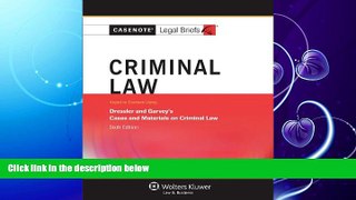 FAVORITE BOOK  Casenote Legal Briefs: Criminal Law, Keyed to Dressler and Garvey, Sixth Edition