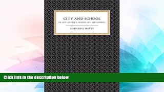 Free [PDF] Downlaod  City and School in Late Antique Athens and Alexandria  FREE BOOOK ONLINE