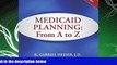 complete  Medicaid Planning: From A to Z (2016 ed.)