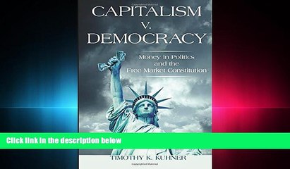 different   Capitalism v. Democracy: Money in Politics and the Free Market Constitution