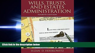 FULL ONLINE  Wills, Trusts, and Estates Administration (4th Edition)