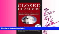different   Closed Chambers: The Rise, Fall, and Future of the Modern Supreme Court