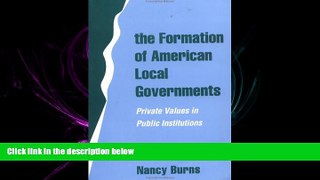 FAVORITE BOOK  The Formation of American Local Governments: Private Values in Public Institutions