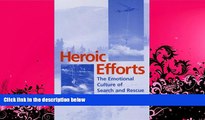 FAVORITE BOOK  Heroic Efforts: The Emotional Culture of Search and Rescue Volunteers