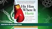 complete  Hit Him Where It Hurts: The Take-No-Prisoners Guide to Divorce--Alimony, Custody, Child