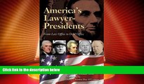 FAVORITE BOOK  America s Lawyer-Presidents: From Law Office to Oval Office