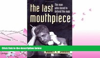 read here  The Last Mouthpiece: The Man Who Dared to Defend the Mob