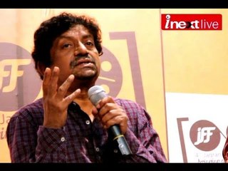 Director Goutam Ghose says at JFF 2013, why we accept order of the day