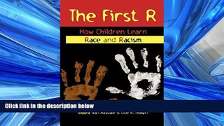 READ book  The First R: How Children Learn Race and Racism  FREE BOOOK ONLINE